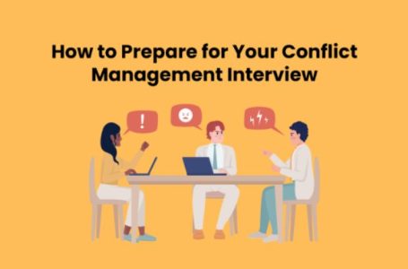 How to Prepare for Your Conflict Management Interview
