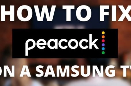 Peacock TV Troubleshooting Tips For Samsung Smart TV
