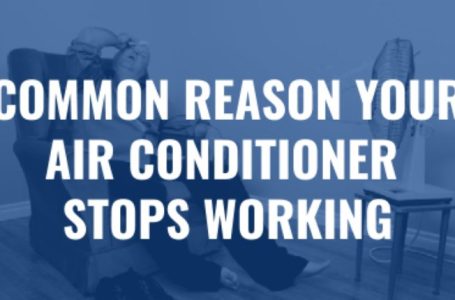 2 Common Causes Why Air Conditioning Units Stop Working Correctly